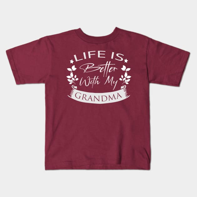 Life Is Better With My Grandma Kids T-Shirt by Designdaily